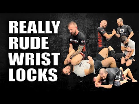 Really Rude Wrist Locks for Submission Grappling