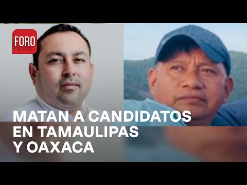 Asesinan a candidatos de El Mante, Tamaulipas y de San José Independencia en Oaxaca