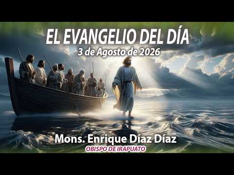 El Evangelio de Día | 3 de Agosto 2026
