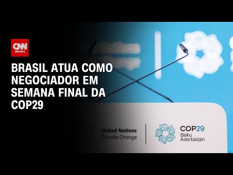 Brasil atua como negociador em semana final da COP29 | LIVE CNN