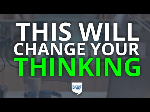 Change Your Thinking—& It Will Change Your Life | Daily Podcast