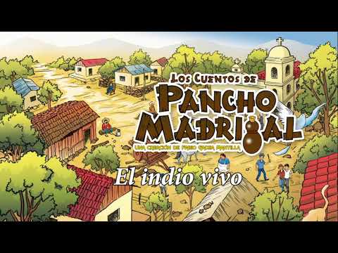 Pancho Madrigal - El indio vivo