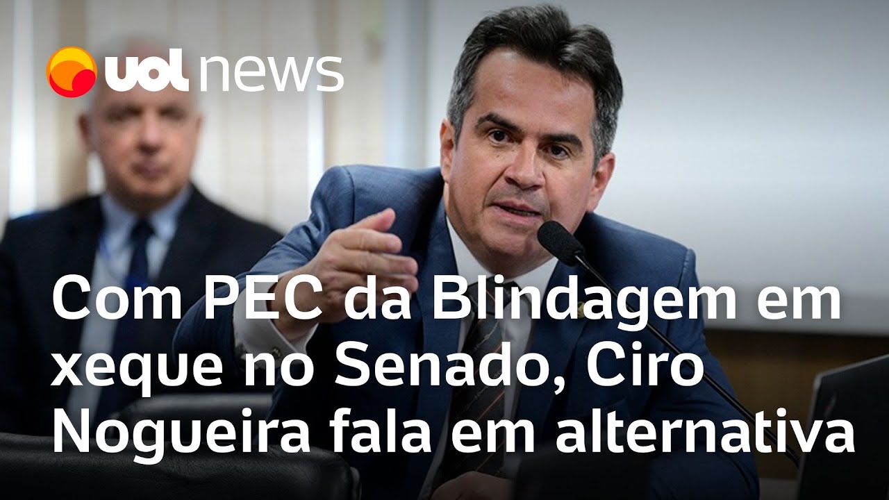 PEC da Blindagem Ciro Nogueira fala em texto alternativo com risco do Senado derrubar projeto