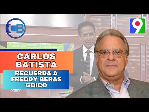 Carlos Batista recuerda a Freddy Beras Goico | Con Los Famoso