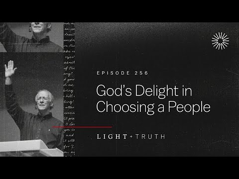 God’s Delight in Choosing a People