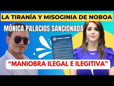 Es una maniobra ilegal e ilegítima! Aclara Mónica Palacios contra sanción