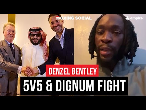 Denzel bentley on potential 5v5 spot, preview danny dignum fight & more