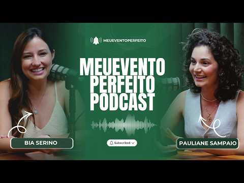Meu Evento Perfeito - Episódio 3 - Pauliane Sampaio