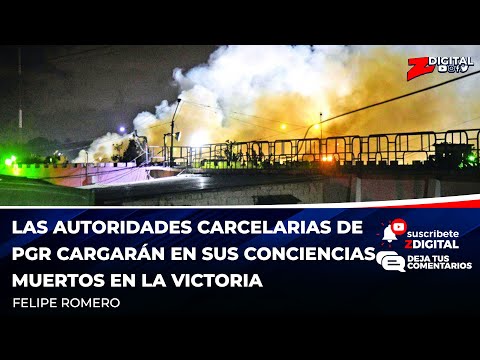 Las autoridades carcelarias de PGR cargarán en sus conciencias muertos en La Victoria