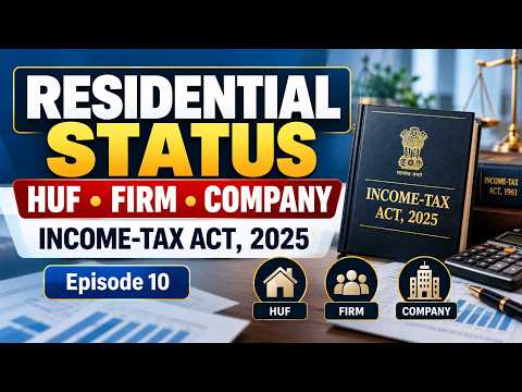 Residential Status - HUF, Firm, Company & Other Person under the IT Act 2025 | Video 10