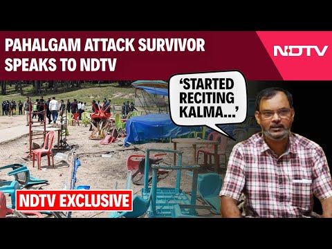 Pahalgam Attack | 'I Started Reciting Islamic Verse...': Survivor Narrates Horror | NDTV Exclusive