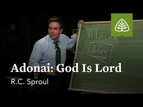 Adonai-God is Lord: The God We Worship with R.C. Sproul