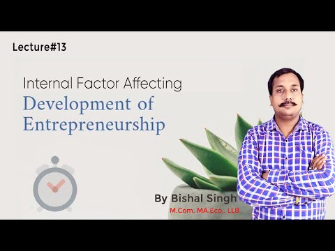 Internal Factor Affecting Development Of Entrepreneurship I By Bishal Singh I Lecture_13