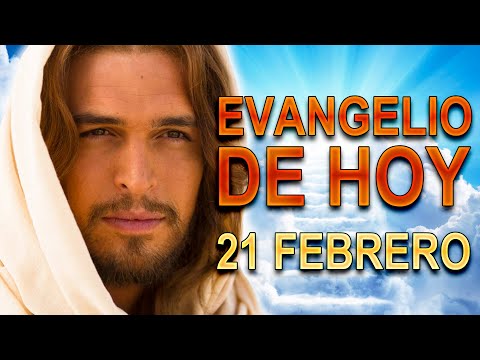 Evangelio de hoy 21 de Febrero Miércoles Semana I Cuaresma