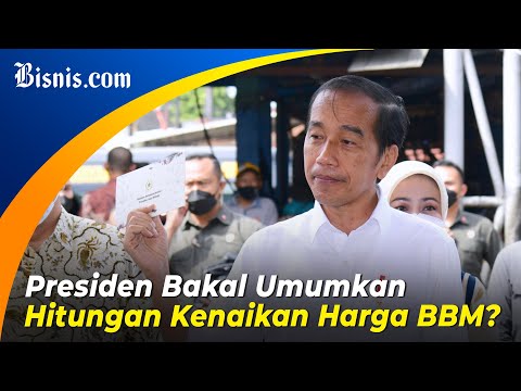 Hasil Hitungan Kenaikan Harga BBM Diserahkan ke Jokowi