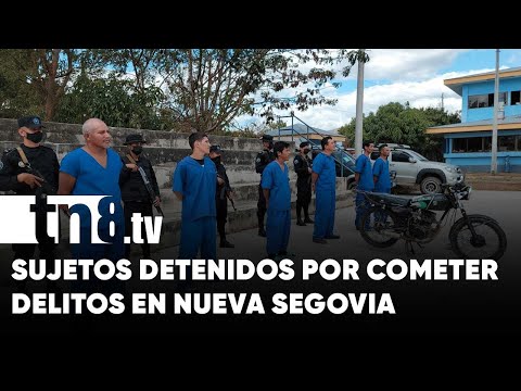 Sujetos presos y a la orden de las autoridades judiciales en Nueva Segovia - Nicaragua