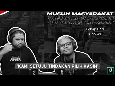 Musuh Masyarakat - Eps.68: Kami Setuju Tindakan Pilih Kasih
