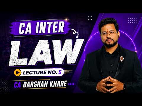 CA Inter Law | Lecture 5 | Jan 2027 & Onwards | CA Darshan Khare