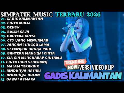 SIMPATIK MUSIC - GADIS KALIMANTAN - CINTA MULIA - SIMPATIK MUSIC FULL ALBUM TERBARU 2026