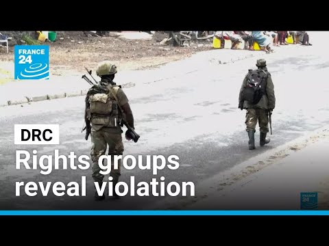 Rights groups reports reveal human rights violation in DRC • FRANCE 24 English