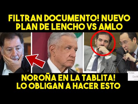 ESTO DE ULTIMA HORA! LENCHO TRAE NUEVO PLAN CONTRA AMLO. NOROÑA EN LA TABLITA MEXICO NOTICIA VIDEO