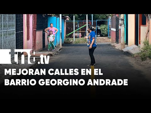 Inauguran Calles para el Pueblo en el barrio Georgino Andrade, Managua - Nicaragua