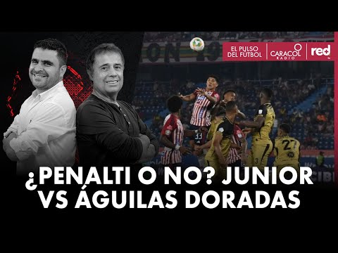 ¿Fue penalti? La controvertida mano de Celis en Junior vs. Águilas | Caracol Radio