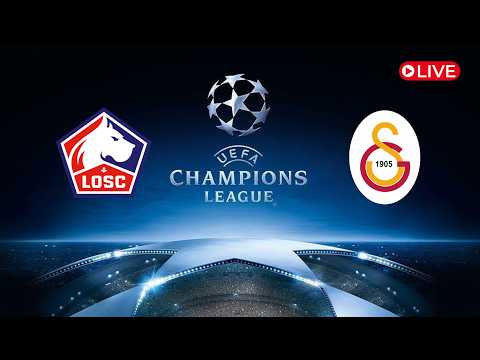 🔴LIVE - LOSC LILLE VS GALATASARAY I UEFA CHAMPIONS LEAGUE 2026 I LIVE SCORE
