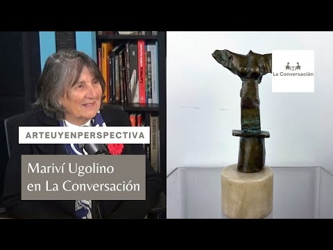 ArteUyEnPerspectiva: Mariví Ugolino, una de las principales referentes de la escultura en Uruguay