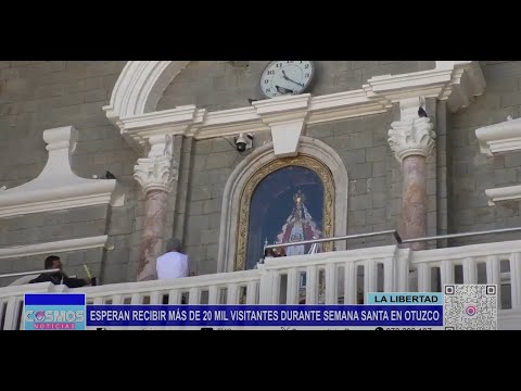 La Libertad: esperan recibir más de 20 mil visitantes durante Semana Santa en Otuzco