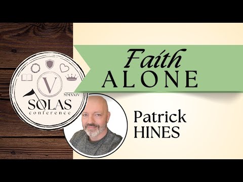 Sola Fide (Faith Alone) - Pastor Patrick Hines Sermon / IMPROVED AUDIO!