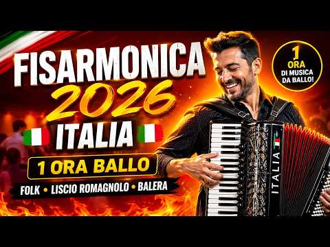 🔥 Fisarmonica 2026 Italia | 1 Ora Ballo Folk, Liscio Romagnolo, Balera