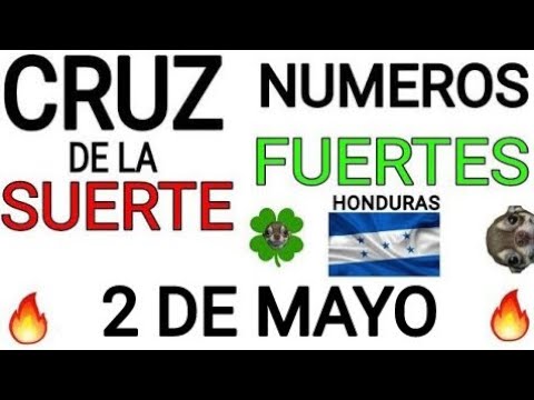 Cruz de la suerte y numeros ganadores para hoy 2 de Mayo para Honduras