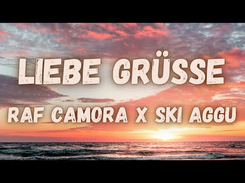 Raf Camora x Ski Aggu - Liebe Grüsse (lyrics)