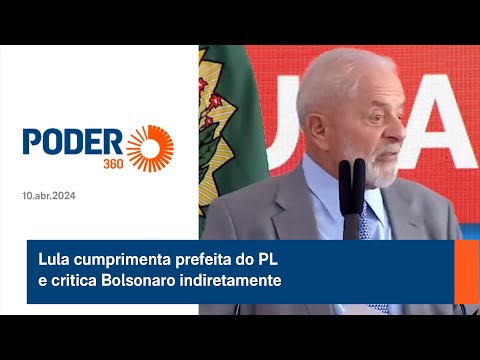 Lula cumprimenta prefeita do PL e critica Bolsonaro indiretamente