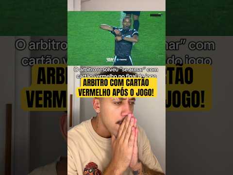 ARBITRO COM CARTÃO VERMELHO APÓS O JOGO! #futebol