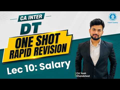 Lec 10: Salary | CA Inter DT | One Shot Rapid Revision for Sep'26 Exam | CA Yash Sir