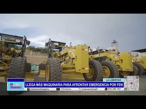 La Libertad: llega más maquinaria para afrontar emergencia por FEN
