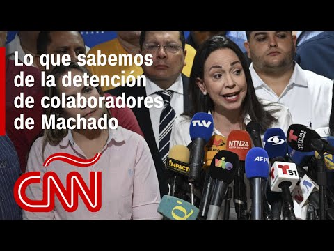 Claves y reacciones de la detención de los colaboradores de María Corina Machado