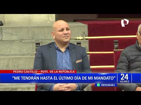 Pedro Castillo: “Me tendrán hasta el último día de mi mandato, porque mi pueblo así lo ha decidido”