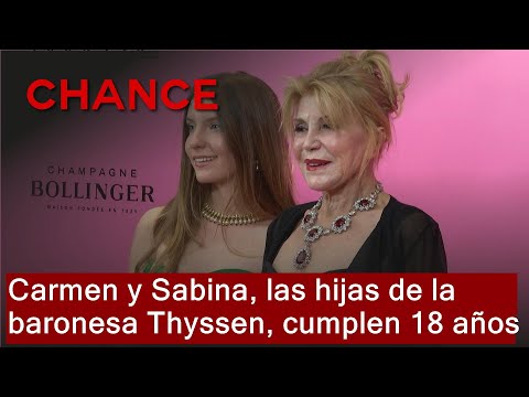 Carmen y Sabina, las hijas de la baronesa Thyssen, cumplen 18 años