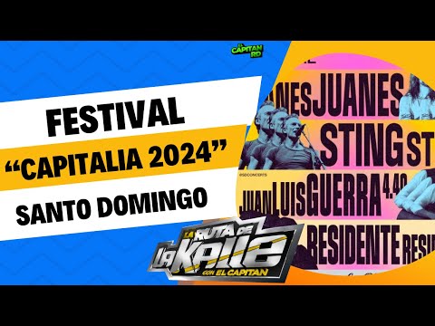 Capitalia Festival 2024 con Juan Luis Guerra, Sting, Residente y Juanes