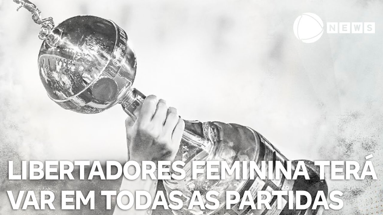 Libertadores Feminina terá VAR em todas as partidas pela 1ª vez