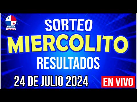 EN VIVO SORTEO MIERCOLITO 24 de JULIO de 2024 - Loteria Nacional de Panamá