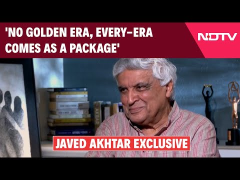Javed Akhtar Exclusive | 'No Golden Era, Every-Era Comes As A Package'