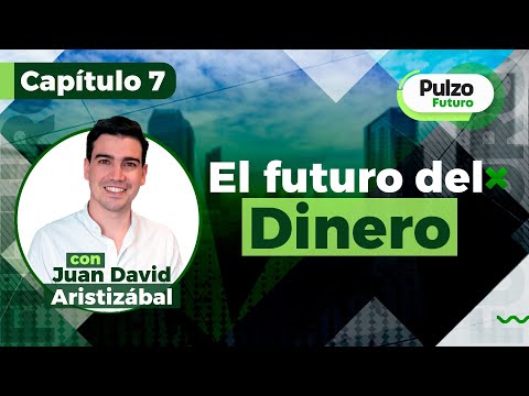 Capítulo 7 Pulzo Futuro | El futuro del dinero