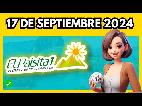 Resultado Loteria PAISITA 1 DIA hoy MARTES 17 DE SEPTIEMBRE 2024