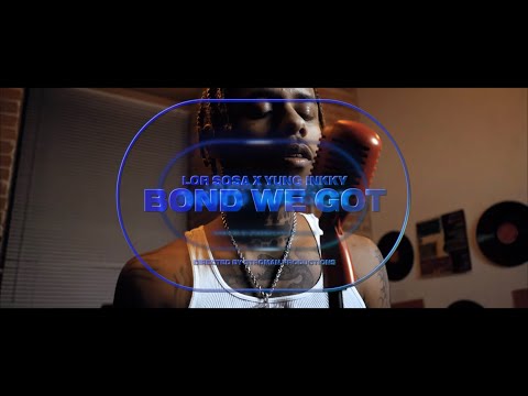 Lor Sosa feat Yung Inkky “Bond We Got” Official Music Video