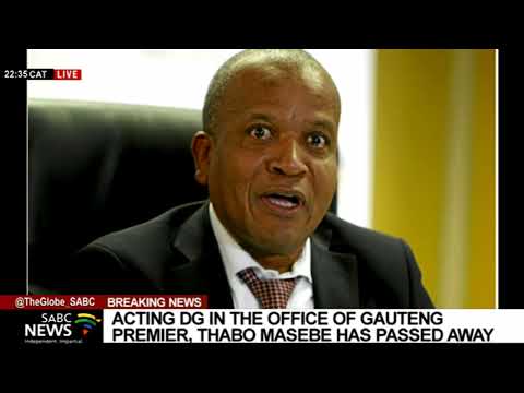 BREAKING NEWS | Acting DG, Thabo Masebe, in the Office of Gauteng Premier passes away