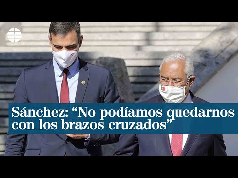 Pedro Sánchez: No podíamos quedarnos con los brazos cruzados